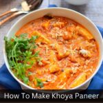 How To Make Khoya Paneer Recipe