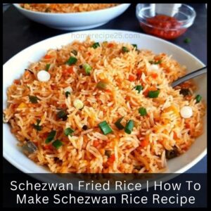 Schezwan Fried Rice How To Make Schezwan Rice Recipe